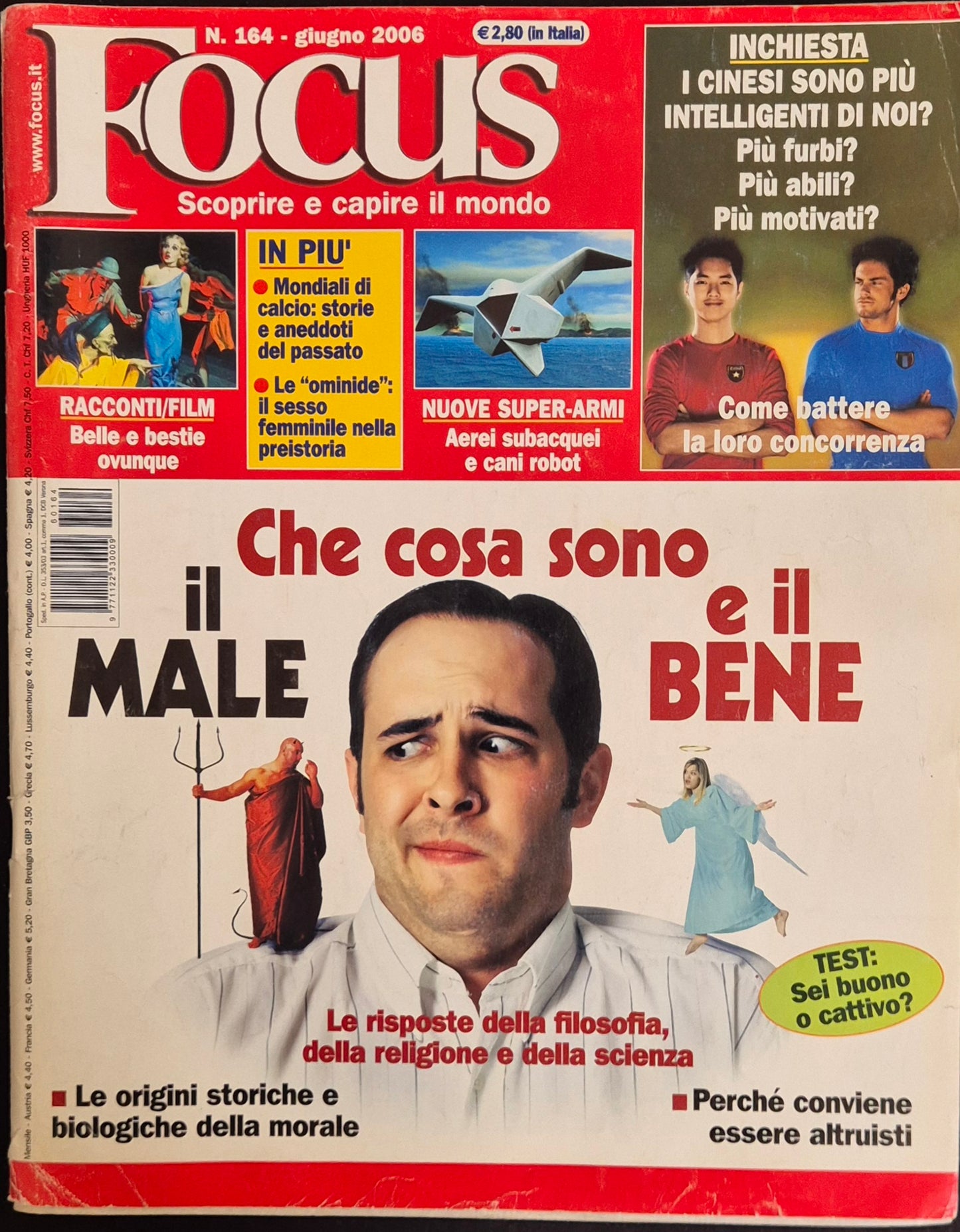 FOCUS N. 164 GIUGNO 2006 - CHE COSA SONO IL BENE E IL MALE