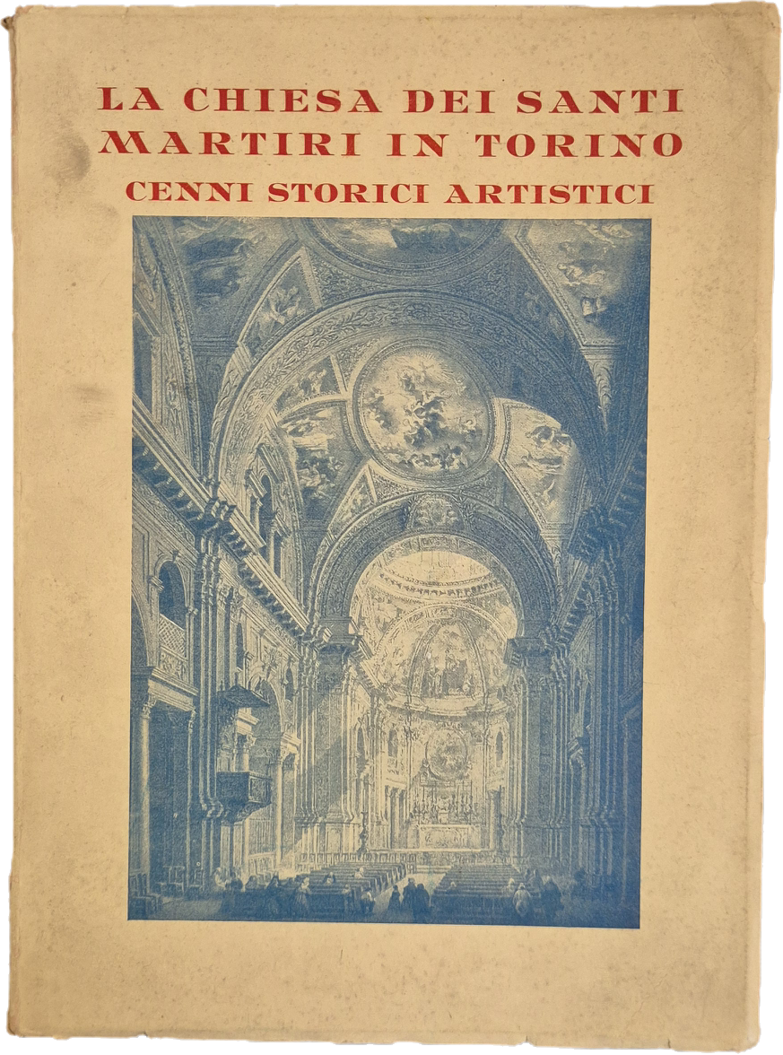 LA CHIESA DEI SANTI MARTIRI IN TORINO. Cenni storici artistici