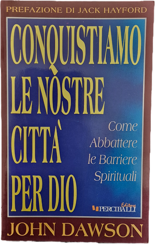 CONQUISTIAMO LE NOSTRE CITTA' PER DIO - JOHN DAWSON