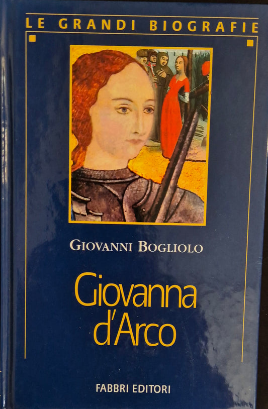 GIOVANNA D'ARCO - GIOVANNI BOGLIOLO - FABBRI 1999 - OUTLET DEL LIBRO