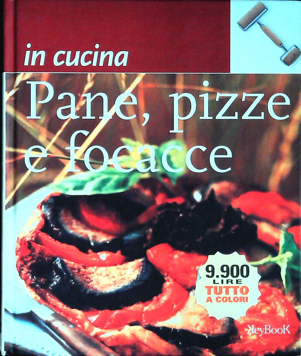 PANE PIZZE E FOCACE - KEYBOOK 2001 - OUTLET DEL LIBRO