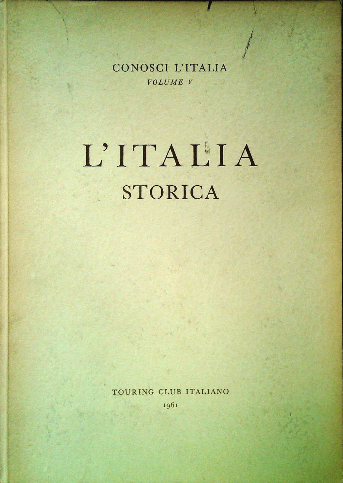 L'ITALIA STORICA - CONOSCI L'ITALIA 1961 - OUTLET DEL LIBRO
