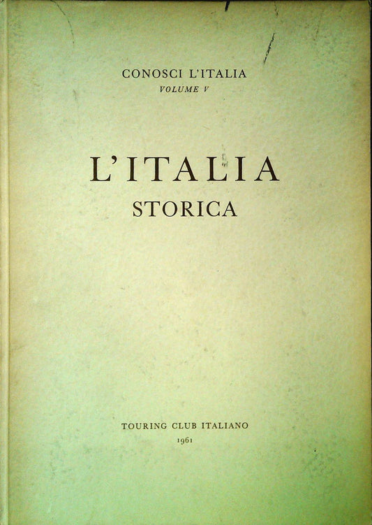 L'ITALIA STORICA - CONOSCI L'ITALIA 1961 - OUTLET DEL LIBRO