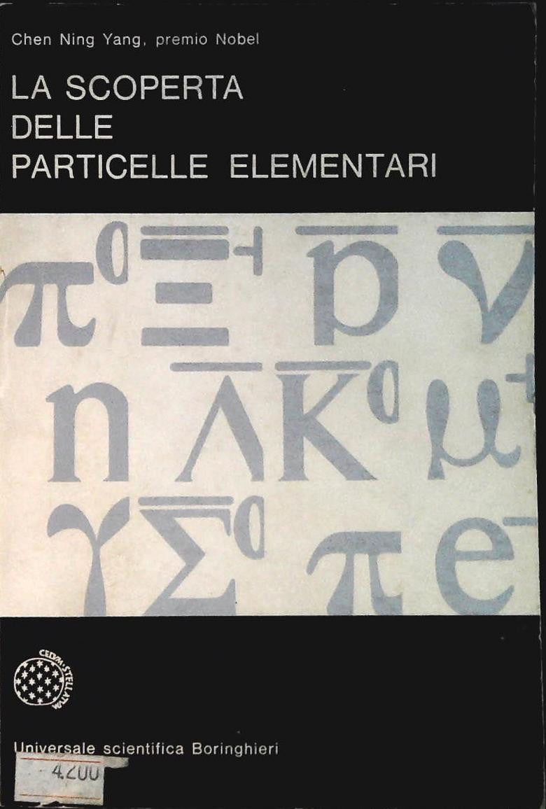 LA SCOPERTA DELLE PARTICELLE ELEMENTARI - CHEN NING YANG
