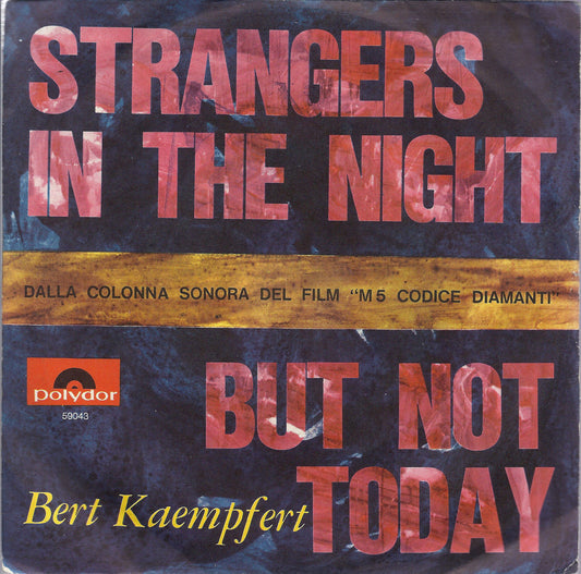 STRANGERS IN THE NIGHT - BUT NOT TODAY - BERT KAEMPFERT - 45 GIRI