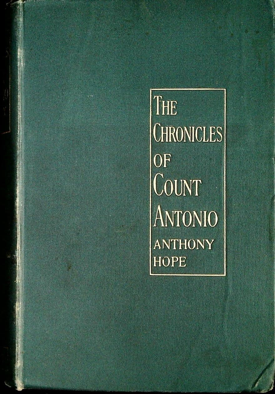 THE CHRONICLES OF COUNT ANTONIO - ANTHONY HOPE - METHUEN 1895 - ENGLISH TEXT