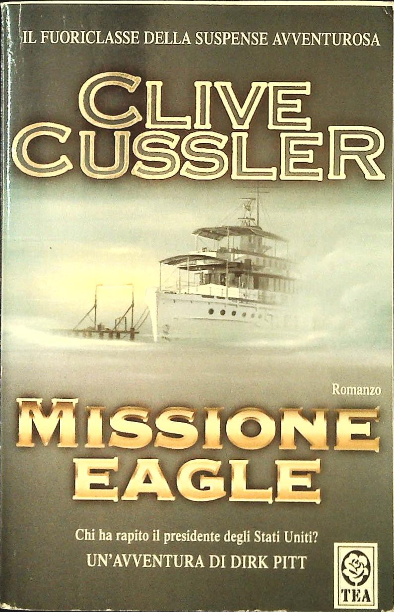 MISSIONE EAGLE - CLIVE CUSSLER - TEA 2006 - OUTLET DEL LIBRO