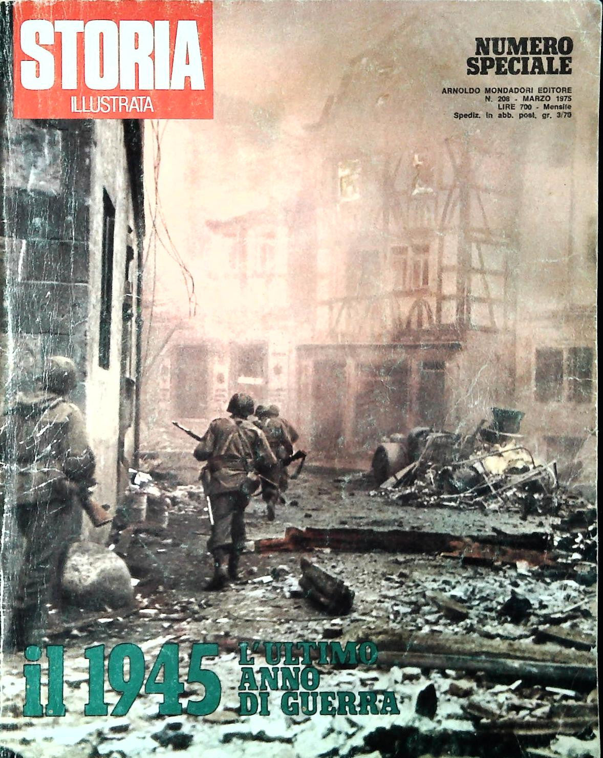 STORIA ILLUSTRATA N. 208 - MARZO 1975 - 1945 L'ULTIMO ANNO DI GUERRA