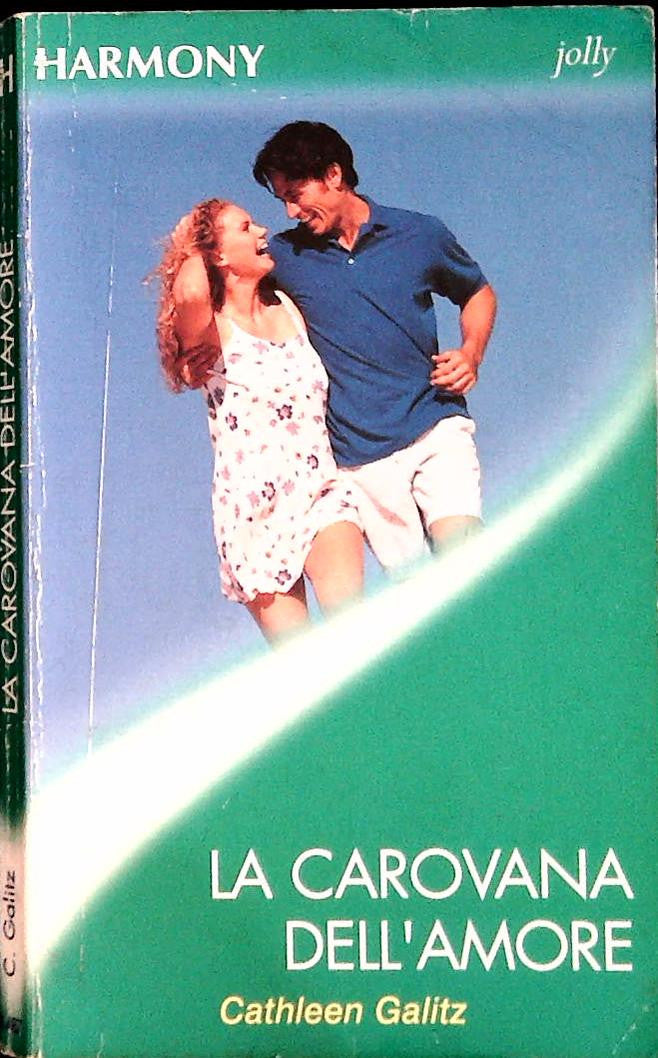 LA CAROVANA DELL'AMORE - CATHLEEN GALITZ -HARMONY JOLLY N. 1487-OUTLET DEL LIBRO