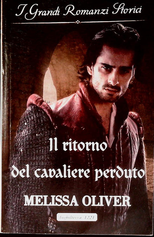 IL RIOTRNO DEL CAVALIERE PERDUTO - MELISSA OLIVER-HARMONY  2021-OUTLET DEL LIBRO
