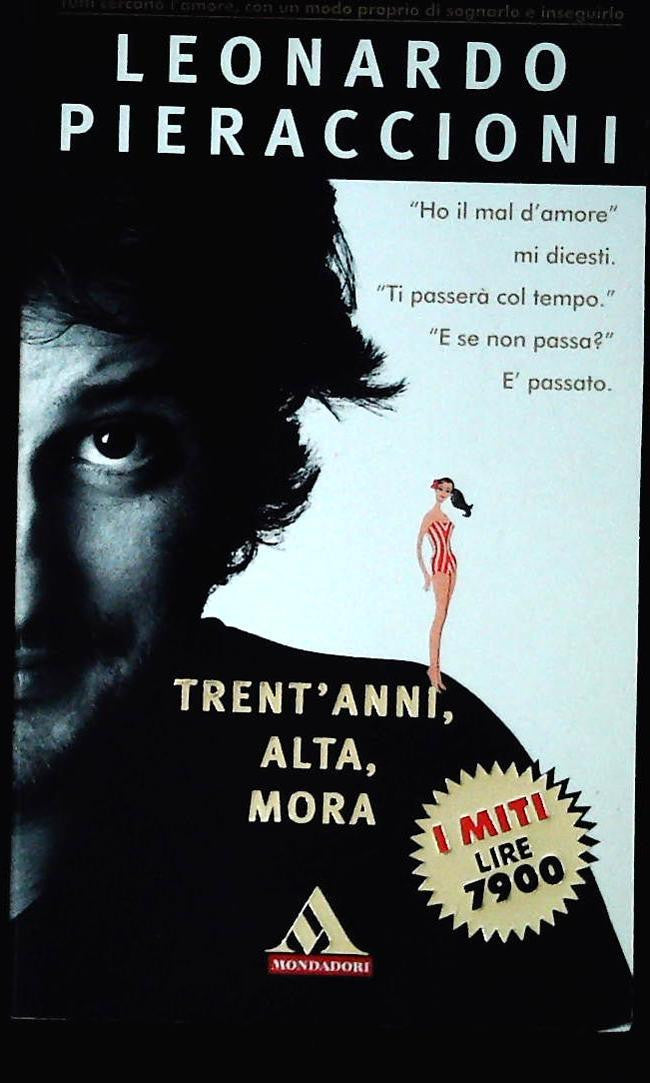 TRENT'ANNI ALTA MORA - LEONARDO PIERACCIONI - MONDADORI 1999 - OUTLET DEL LIBRO
