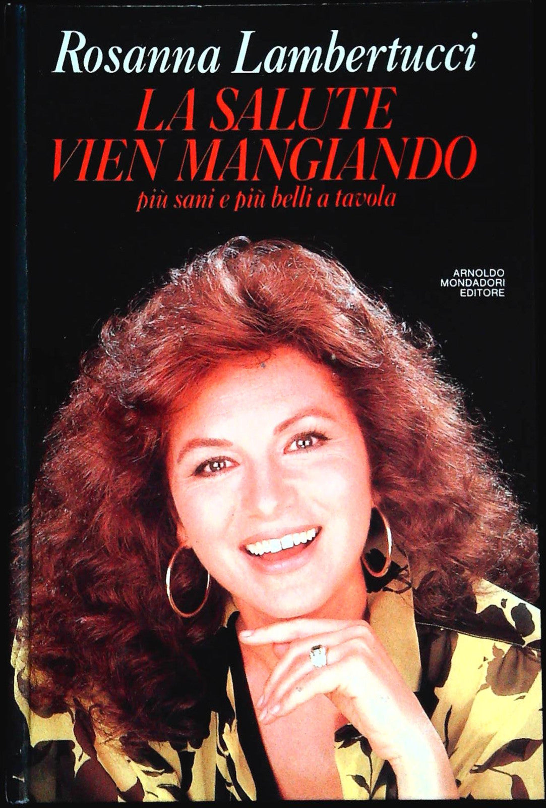 LA SALUTE VIEN MANGIANDO - ROSANNA LAMBERTUCCI - MONDADORI 1990-OUTLET DEL LIBRO