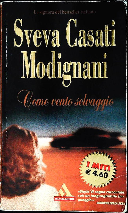 COME VENTO SELVAGGIO - SVEVA CASATI MODIGNANI - MONDADORI 2004 -OUTLET DEL LIBRO