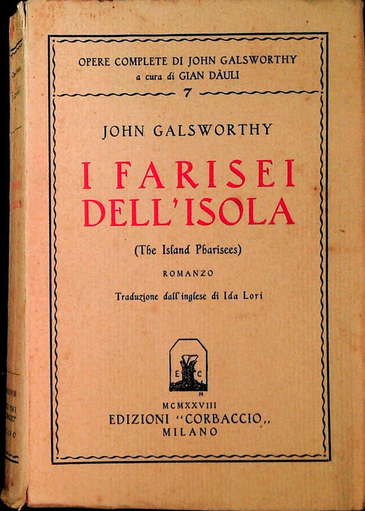 I FARISEI DELL'ISOLA - JOHN GALWORTHY - CORBACCIO 1928