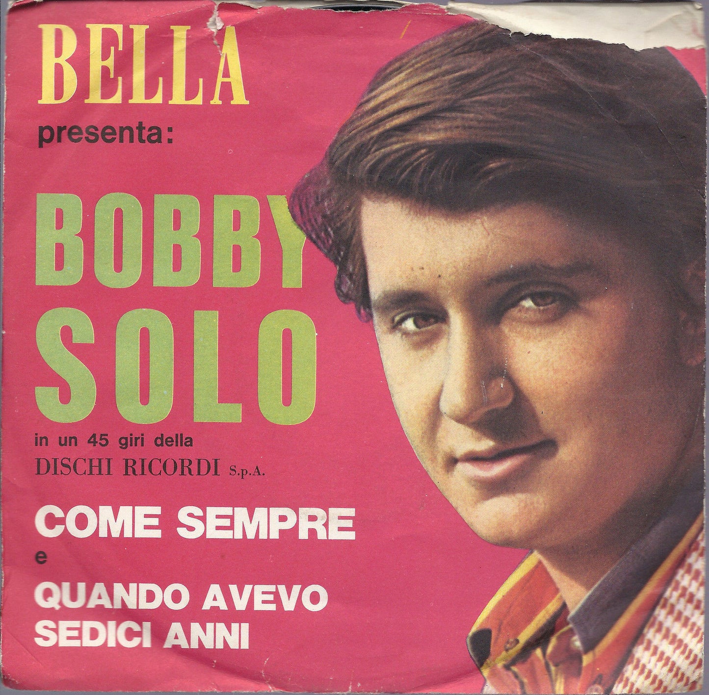 COME SEMPRE - QUANDO AVEVO SEDICI ANNI - BOBBY SOLO Ed. spec. x Bella - 45 GIRI
