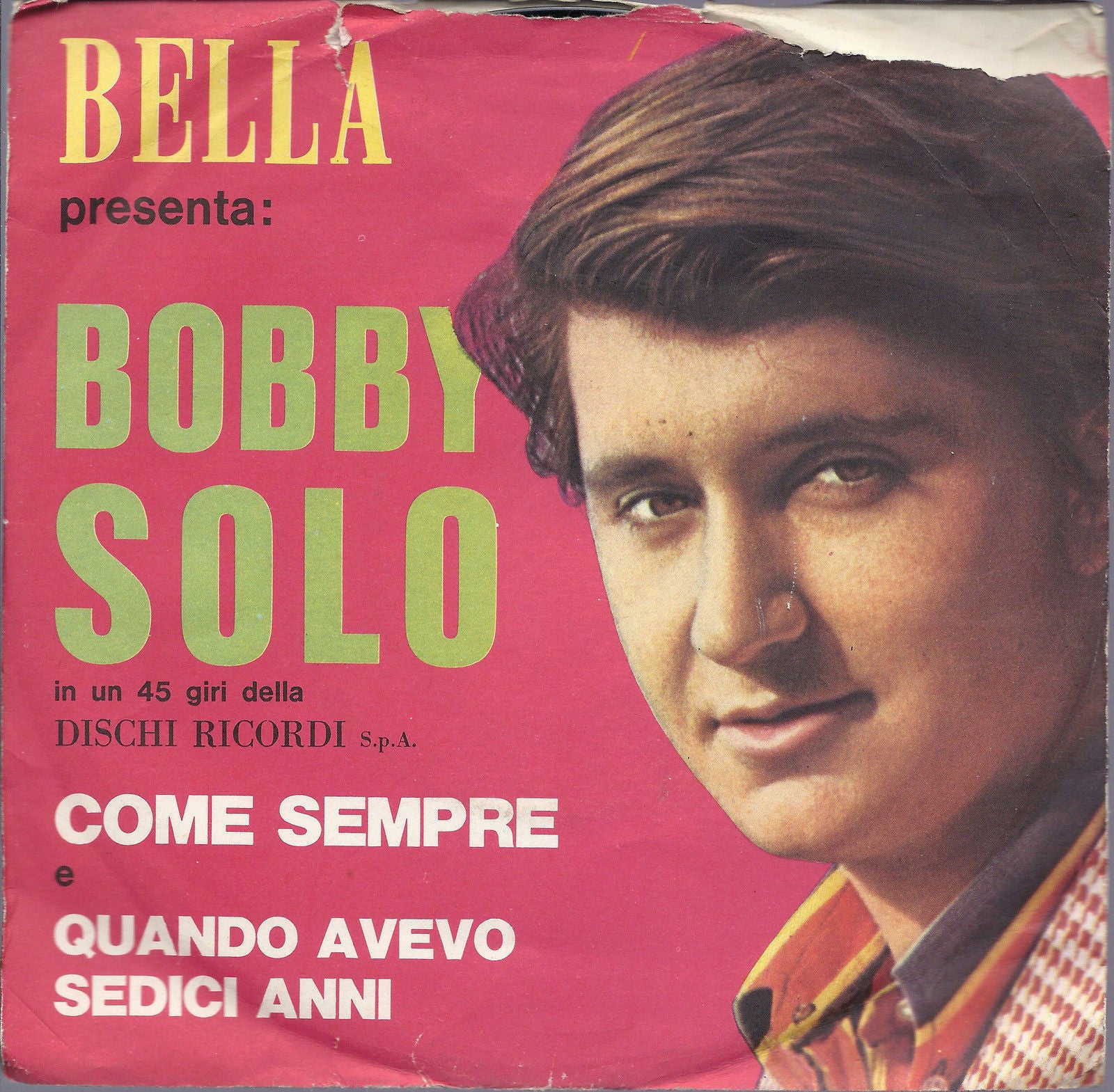 COME SEMPRE - QUANDO AVEVO SEDICI ANNI - BOBBY SOLO Ed. spec. x Bella - 45 GIRI