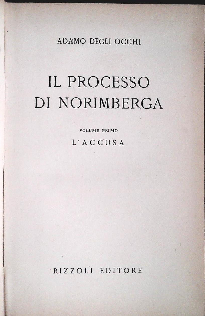 IL PROCESSO D INORIMBERGA - ADAMO DEGLI OCCHI - RIZZOLI 1947 - VOLUME PRIMO