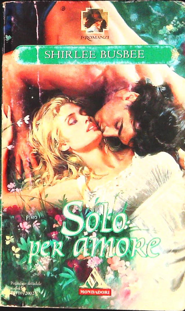 SOLO PER AMORE - SHIRLEE BUSBEE - MONDADORI 2002 - OUTLET DEL LIBRO