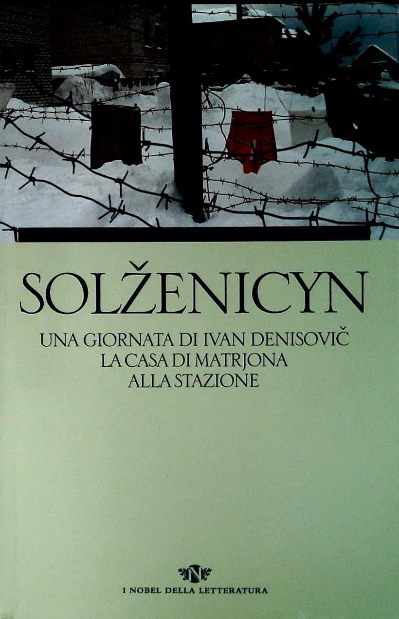 UNA GIORNATA DI IVAN DENISOVIC - LA CASA DI MATRJONA - ALLA STAZIONE -SOLZENICYN