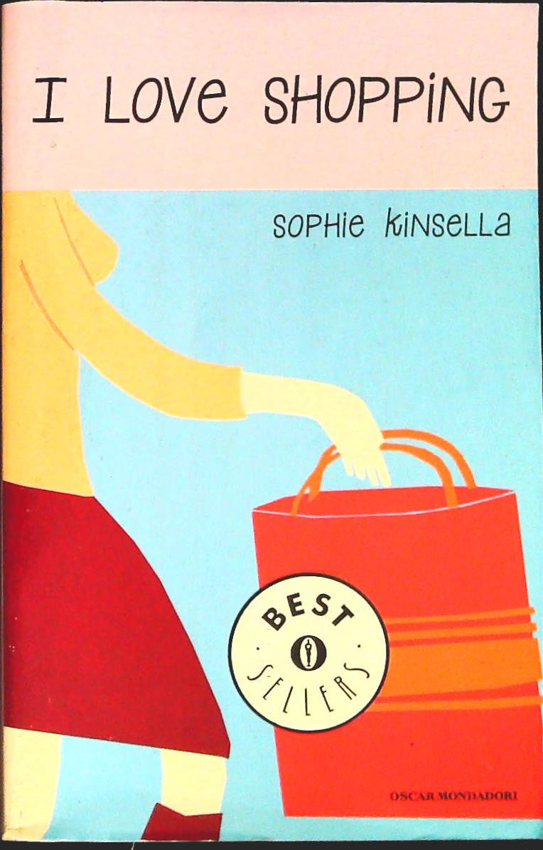 I LOVE SHOPPING - SOPHIE KINSELLA - MNONDADORI 2002 - OUTLET DEL LIBRO