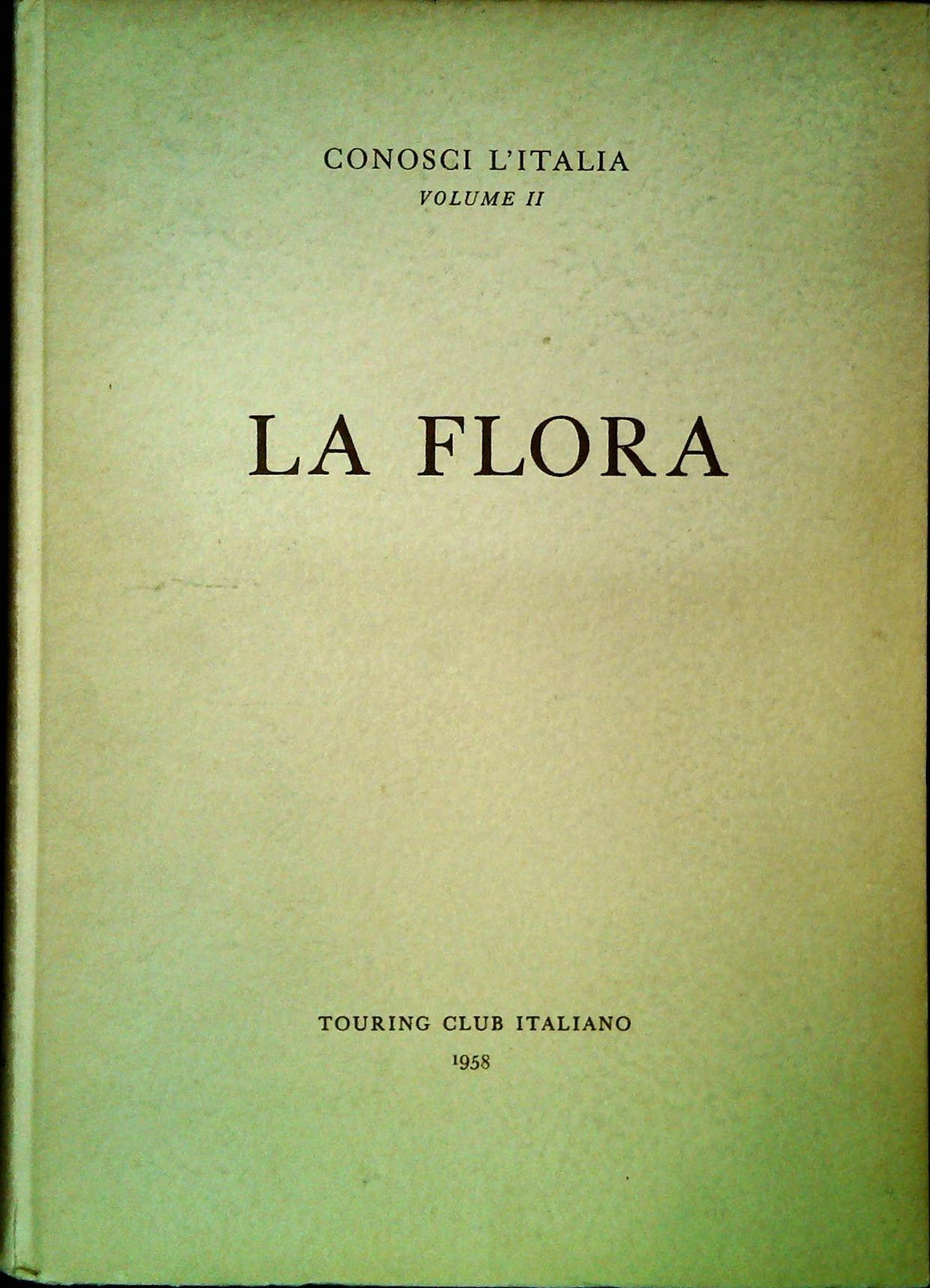 LA FLORA - CONOSCI L'ITALIA 1958 - OUTLET DEL LIBRO