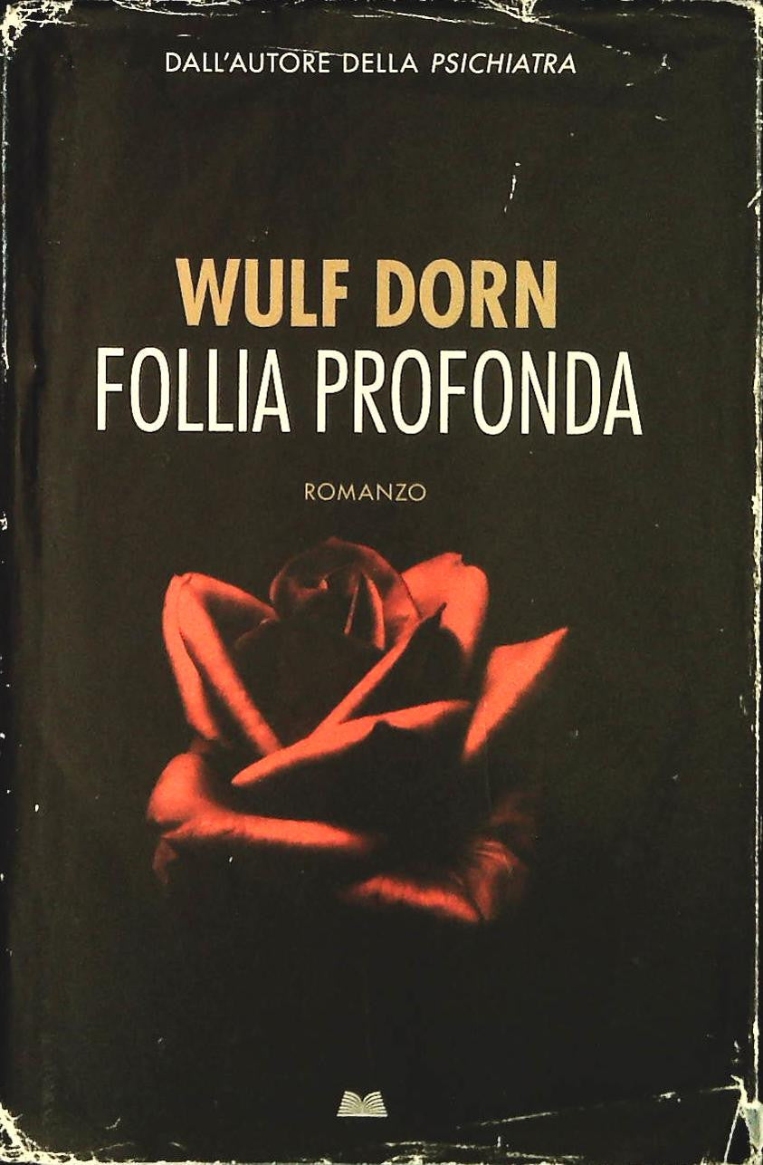 FOLLIA PROFONDA - WULF DORN - MONDOLIBRI 2013 - OUTLET DEL LIBRO