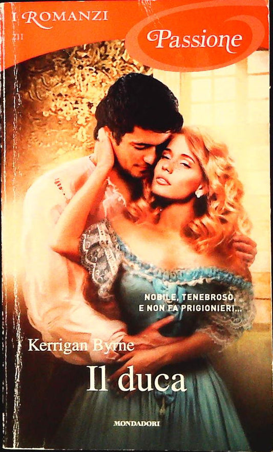 IL DUCA - KARRIGAN BYRNE - IROMANZI PASSIONE N. 211 - OUTLET DEL LIBRO