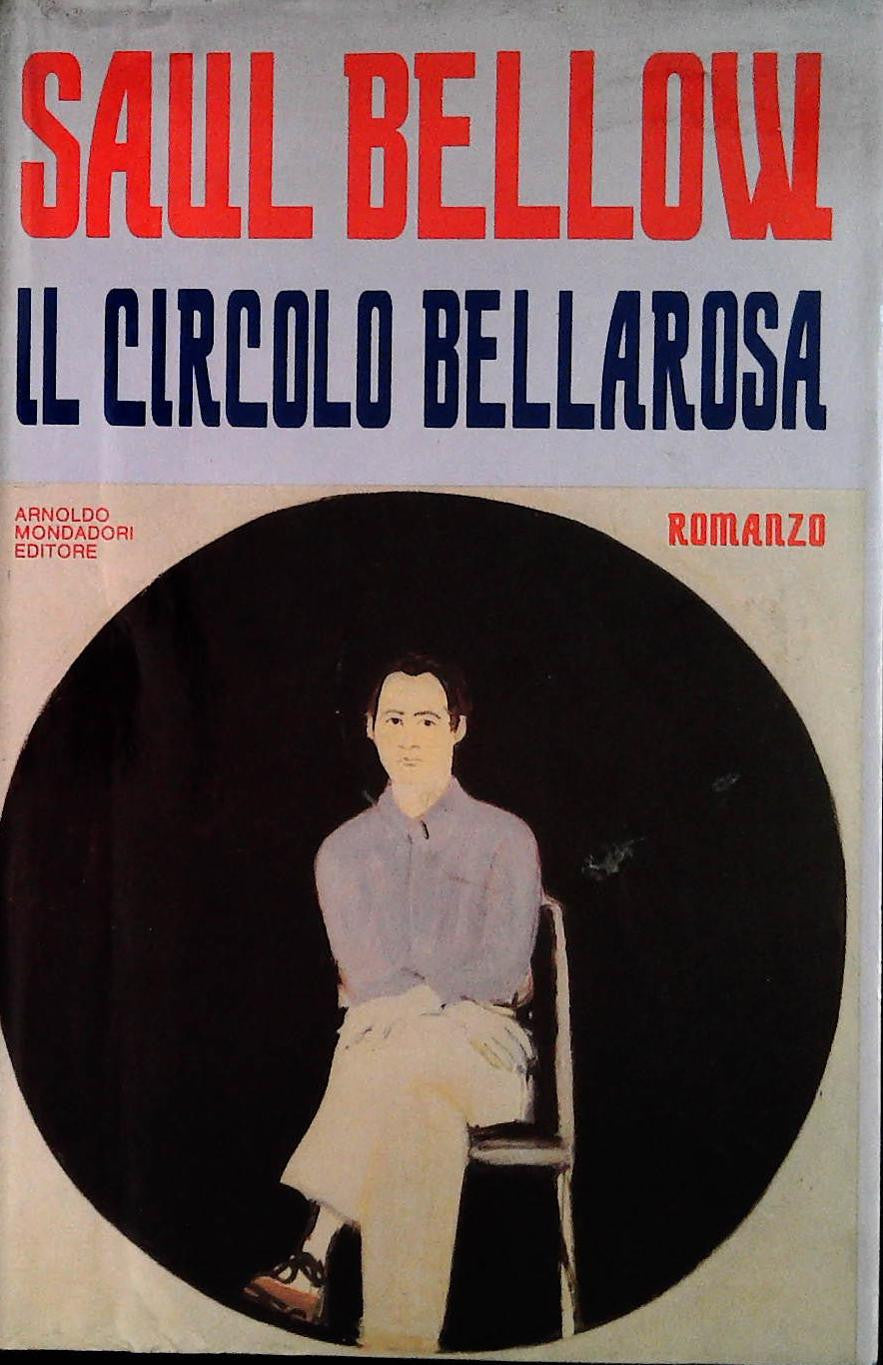 IL CIRCOLO BELLAROSA - SAUL BELLOW
