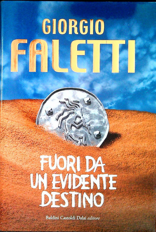 FUORI DA UN EVIDENTE DESTINO - GIORGIO FALETTI