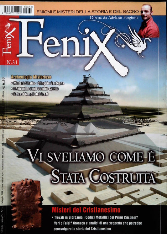 FENIX N. 31 - MAGGIO 2011 - GRANDE PIRAMIDE.VI SVELIAMO COME  E' STATA COSTRUITA