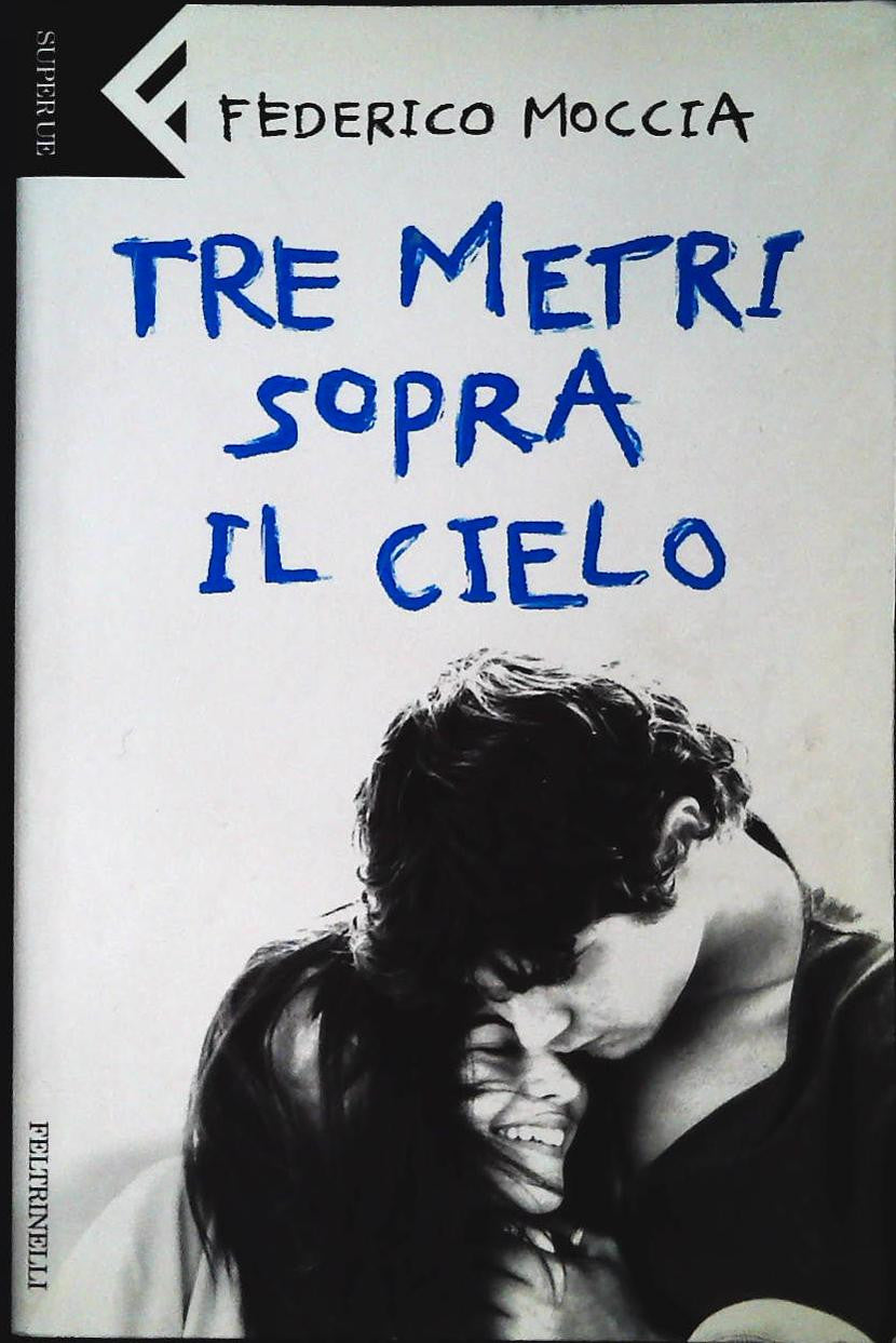 TRE METRI SOPRA IL CIELO - FEDERICO MOCCIA- FELTRINELLI 2004 - OUTLET DEL LIBRO