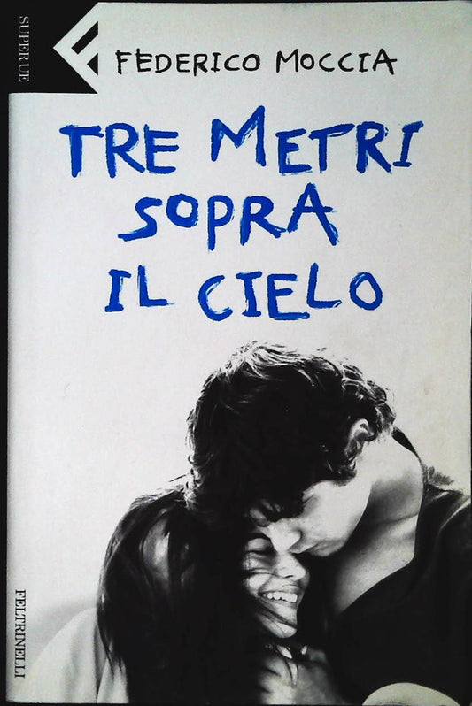 TRE METRI SOPRA IL CIELO - FEDERICO MOCCIA- FELTRINELLI 2004 - OUTLET DEL LIBRO