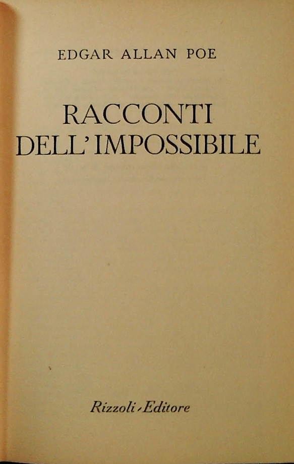 RACCONTI DELL'IMPOSSIBILE - E.A. POE - RIZZOLI BUR 1957 - RILEGATO