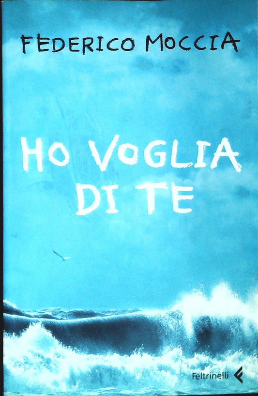 HO VOGLIA DITE - FEDERICO MOCCIA - FELTRINELLI 2006 - OUTLET DEL LIBRO