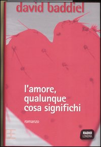 L'AMORE QUALUNQUE COSA SIGNIFICHI - DAVID BADDIEL