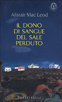 IL DONO DI SANGUE DEL SALEPERDUTO - ALISTAIR MAC LEOD