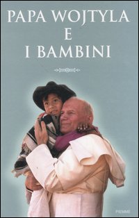 PAPA WOJTYILA E I BAMBINI