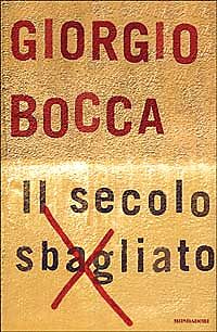 IL SECOLO SBAGLIATO - GIORGIO BOCCA - MONDADORI 1999 - OUTLET DEL LIBRO