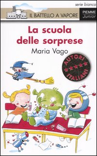 LA SCUOLA DELLE SORPRESE - MARIA VAGO - PIEMME 2006 - OUTLET DEL LIBRO