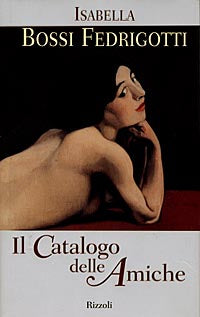 IL CATALOGO DELLE AMICHE - ISABELLA BOSSI FEDRIGOTTI