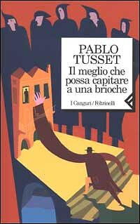 IL MEGLIO CHE POSSA CAPITARE A UNA BRIOCHE - PABLO TUSSET
