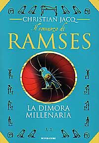 LA DIMORA MILLENARIA. IL ROMANZO DI RAMSES - CHRISTIAN JACQ MONDADORI 1997