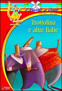 TROTTOLINA E ALTRE FIABE - LUIGI CAPUANA - IL MULINO A VENTO 1997