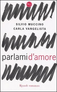 PARLAMI D'AMORE - MUCCINO-VANGELISTA - RIZZOLI 2006 - OUTLET DEL LIBRO