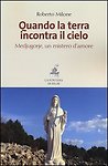 QUANDO LA TERRA INCONTRA IL CIELO - ROBERTO MILONE