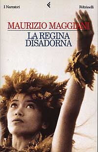 LA REGINA DISADORNA - MAURIZIO MAGGIANI