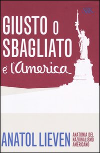 GIUSTO O SBAGLIATO E' L'AMERICA - ANAROL LIEVEN