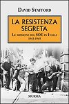LA RESISTENZA SEGRETA - DAVID STAFFORD