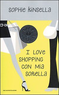 I LOVE SHOPPING CON MIA SORELLA - SOPHIE KINSELLA