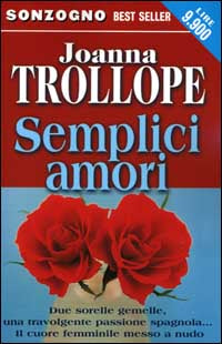 SEMPLICI AMORI -JOANNA TROLLOPE    ED. SONZOGNO 2000 - OUTLET DEL LIBRO